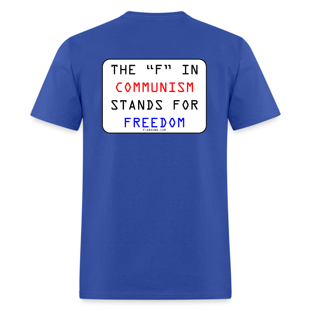 The "F" in Communism Stands for Freedom - royal blue